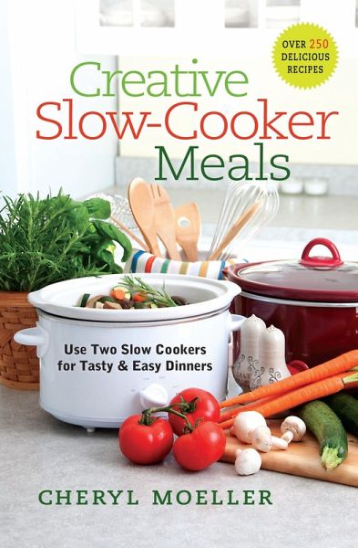 Creative Slow-Cooker Meals (eBook, ePUB) Creative Slow-Cooker Meals (eBook, ePUB)