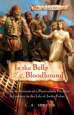 In the Belly of the Bloodhound (eBook, ePUB) - Meyer, L. A.