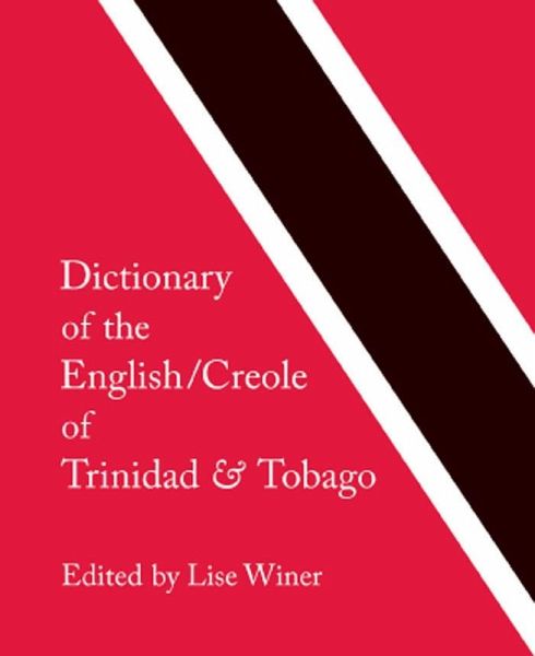 Dictionary of the English/Creole of Trinidad & Tobago (eBook, PDF) Dictionary of the English/Creole of Trinidad & Tobago (eBook, PDF)