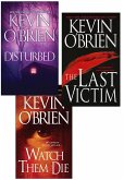 Kevin O'Brien Bundle: Disturbed, The Last Victim, Watch Them Die (eBook, ePUB)
