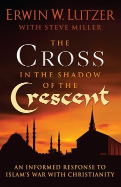 Cross in the Shadow of the Crescent (eBook, ePUB) - Erwin W. Lutzer