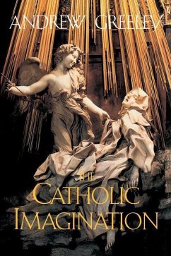 The Catholic Imagination (eBook, ePUB) - Greeley, Andrew