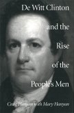De Witt Clinton and the Rise of the People's Men (eBook, PDF)