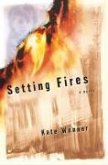Setting Fires (eBook, ePUB)