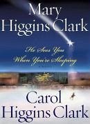 He Sees You When You're Sleeping (eBook, ePUB) - Clark, Carol Higgins; Clark, Mary Higgins
