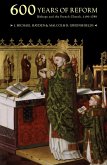 Six Hundred Years of Reform (eBook, PDF) Six Hundred Years of Reform (eBook, PDF)