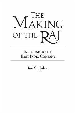 The Making of the Raj (eBook, PDF) - John, Ian St.