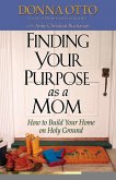Finding Your Purpose as a Mom (eBook, PDF)