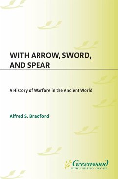With Arrow, Sword, and Spear (eBook, PDF) - Bradford, Alfred S.