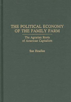 The Political Economy of the Family Farm (eBook, PDF) - Headlee, Sue