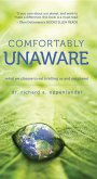 Comfortably Unaware (eBook, ePUB) Comfortably Unaware (eBook, ePUB)