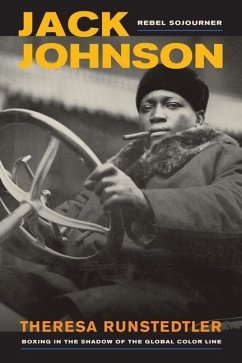 Jack Johnson, Rebel Sojourner (eBook, ePUB) - Runstedtler, Theresa