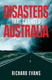 Disasters That Changed Australia (eBook, ePUB) Disasters That Changed Australia (eBook, ePUB)