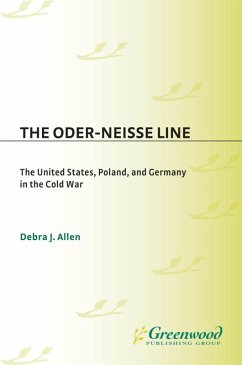 The Oder-Neisse Line (eBook, PDF) - Allen, Debra J.