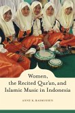 Women, the Recited Qur'an, and Islamic Music in Indonesia (eBook, ePUB)