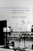 Rockefeller Foundation Funding and Medical Education in Toronto, Montreal, and Halifax (eBook, PDF) Rockefeller Foundation Funding and Medical Education in Toronto, Montreal, and Halifax (eBook, PDF)