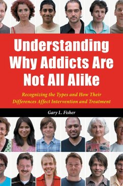Understanding Why Addicts Are Not All Alike (eBook, PDF) - Fisher, Gary L.