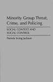Minority Group Threat, Crime, and Policing (eBook, PDF)