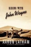 Riding with John Wayne (eBook, ePUB) Riding with John Wayne (eBook, ePUB)