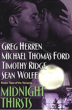 Midnight Thirsts: Erotic Tales Of The Vampire (eBook, ePUB) - Ridge, Timothy; Ford, Michael Thomas; Wolfe, Sean; Herren, Greg