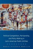 Political Competition, Partisanship, and Policy Making in Latin American Public Utilities (eBook, ePUB)