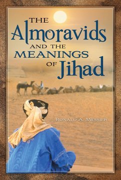 The Almoravids and the Meanings of Jihad (eBook, PDF) - Messier, Ronald A.