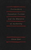 Postmodern Canadian Fiction and the Rhetoric of Authority (eBook, PDF) Postmodern Canadian Fiction and the Rhetoric of Authority (eBook, PDF)