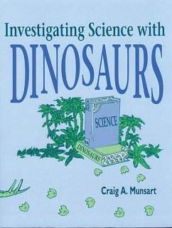 Investigating Science with Dinosaurs (eBook, PDF) - Munsart, Craig