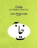 Urdu for Children, Book II, Let's Write Urdu, Part One (eBook, PDF)