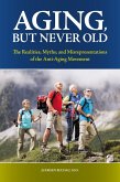 Aging, But Never Old (eBook, PDF)