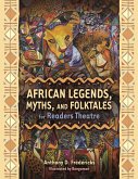African Legends, Myths, and Folktales for Readers Theatre (eBook, PDF)