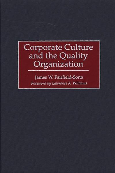 Corporate Culture and the Quality Organization (eBook, PDF) Corporate Culture and the Quality Organization (eBook, PDF)