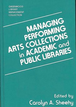 Managing Performing Arts Collections in Academic and Public Libraries (eBook, PDF) - Sheehy, Carolyn A.