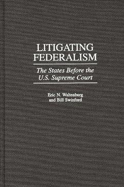 Litigating Federalism (eBook, PDF) - Swinford, Bill; Waltenburg, Eric N.