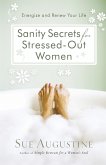 Sanity Secrets for Stressed-Out Women (eBook, PDF)