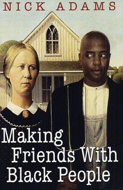 Making Friends With Black People (eBook, ePUB) - Adams, Nick