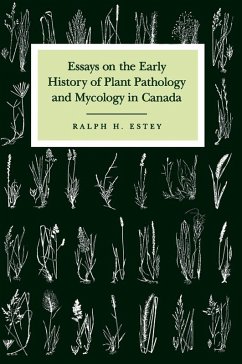 Essays on the Early History of Plant Pathology and Mycology in Canada (eBook, PDF) - Estey, Ralph H.