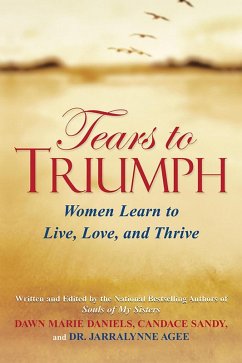 Tears to Triumph (eBook, ePUB) - Daniels, Dawn Marie; Sandy, Candace; Agee Ph. D, Jarralynne