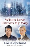 When Love Comes My Way (eBook, ePUB) When Love Comes My Way (eBook, ePUB)