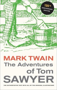The Adventures of Tom Sawyer, 135th Anniversary Edition (eBook, ePUB) - Twain, Mark