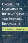 Unobtrusive Evaluation of Reference Service and Individual Responsibility (eBook, PDF) Unobtrusive Evaluation of Reference Service and Individual Responsibility (eBook, PDF)