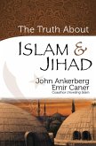 Truth About Islam and Jihad (eBook, ePUB) Truth About Islam and Jihad (eBook, ePUB)