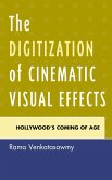 The Digitization of Cinematic Visual Effects (eBook, ePUB) The Digitization of Cinematic Visual Effects (eBook, ePUB)