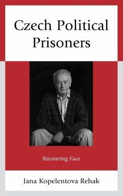 Czech Political Prisoners (eBook, ePUB) - Rehak, Jana Kopelentova