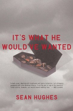 It's What He Would've Wanted (eBook, ePUB) - Hughes, Sean It's What He Would've Wanted (eBook, ePUB) - Hughes, Sean