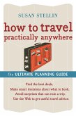 How to Travel Practically Anywhere (eBook, ePUB) How to Travel Practically Anywhere (eBook, ePUB)