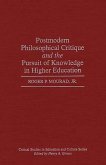 Postmodern Philosophical Critique and the Pursuit of Knowledge in Higher Education (eBook, PDF) Postmodern Philosophical Critique and the Pursuit of Knowledge in Higher Education (eBook, PDF)