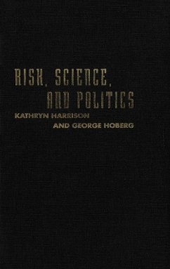 Risk, Science, and Politics (eBook, PDF) - Harrison, Kathryn; Hoberg, George