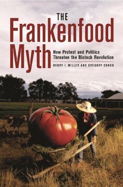 The Frankenfood Myth (eBook, PDF) - Miller, Henry; Conko, Gregory