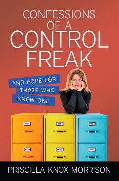 Confessions of a Control Freak (eBook, ePUB) - Priscilla Knox Morrison